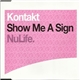 Kontakt - Show Me A Sign